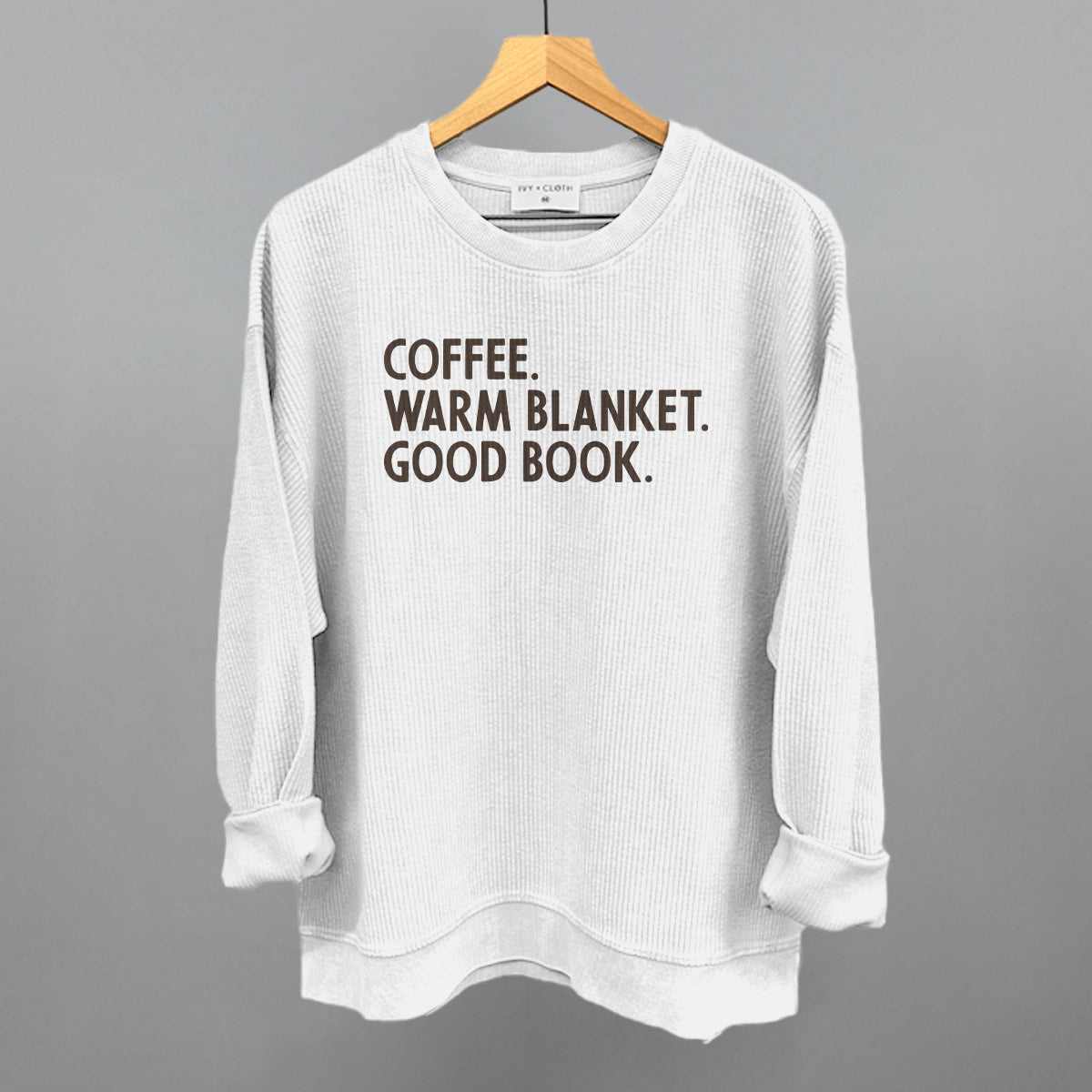 Coffee, Warm Blanket, Good Book Cozy graphic oversized corded crew in White