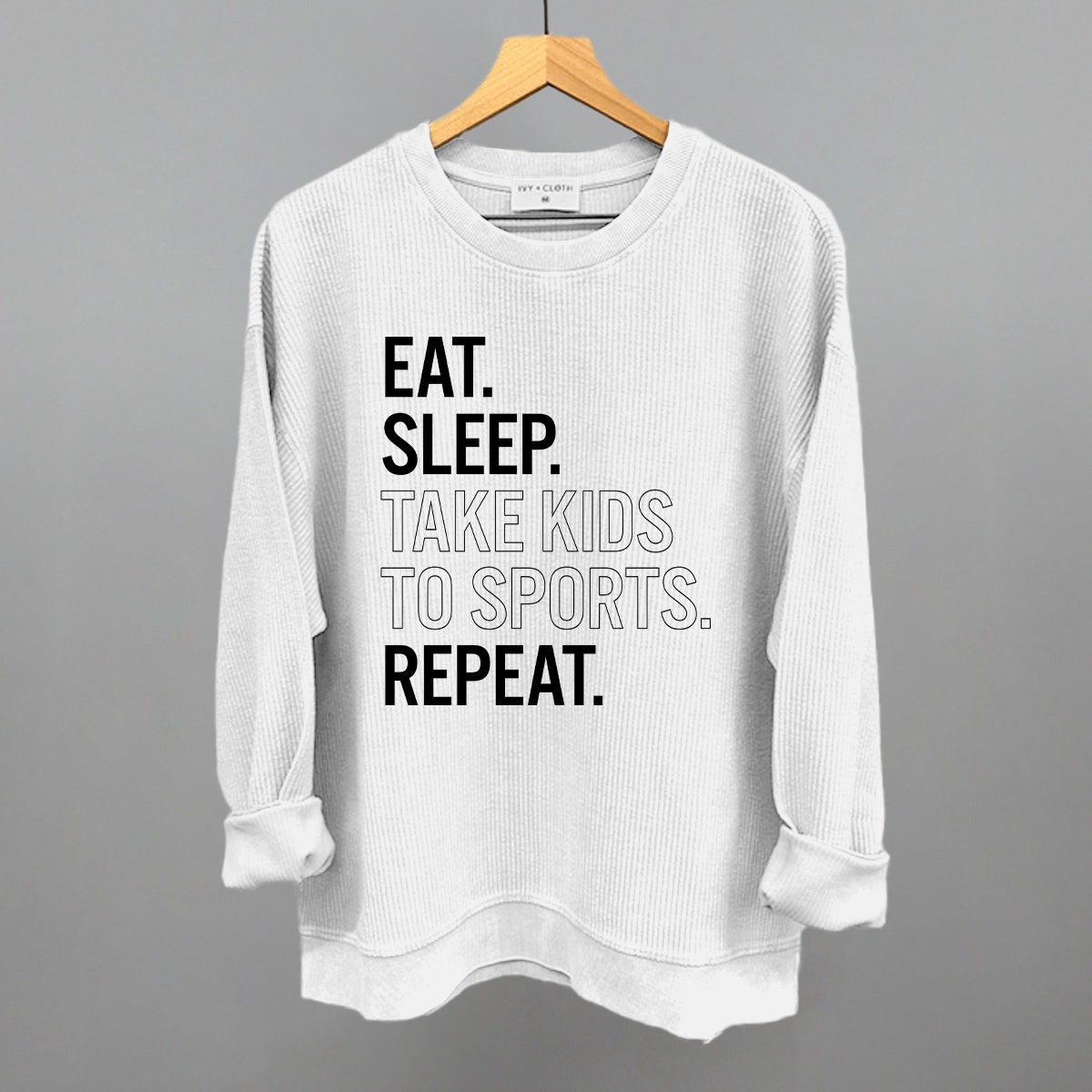 Eat Sleep Take Kids To Sports Repeat Funny Oversized Corded Crewneck Sweatshirt in White – Ivy + Cloth