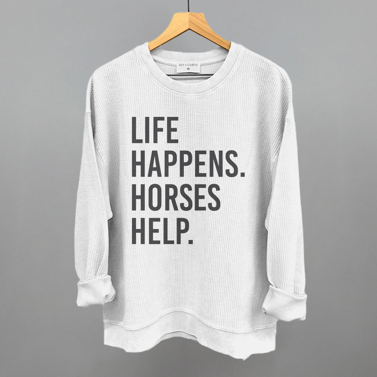 Life Happens Horses Help Horse Lover graphic oversized corded crew in White