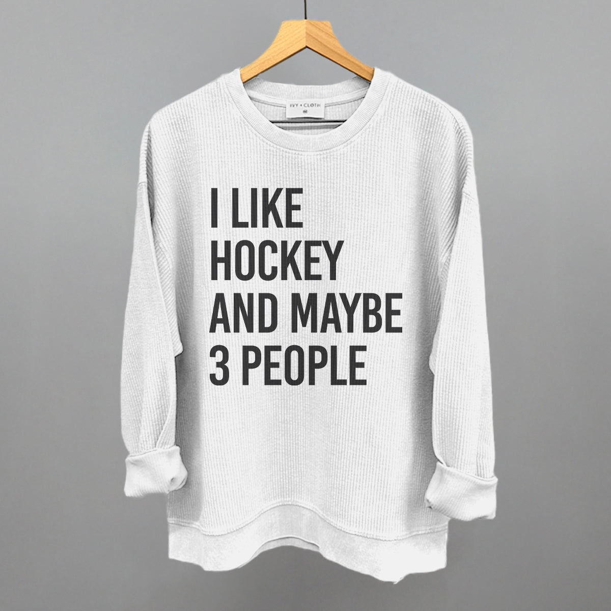 I Like Hockey and Maybe 3 People graphic oversized corded crew in White