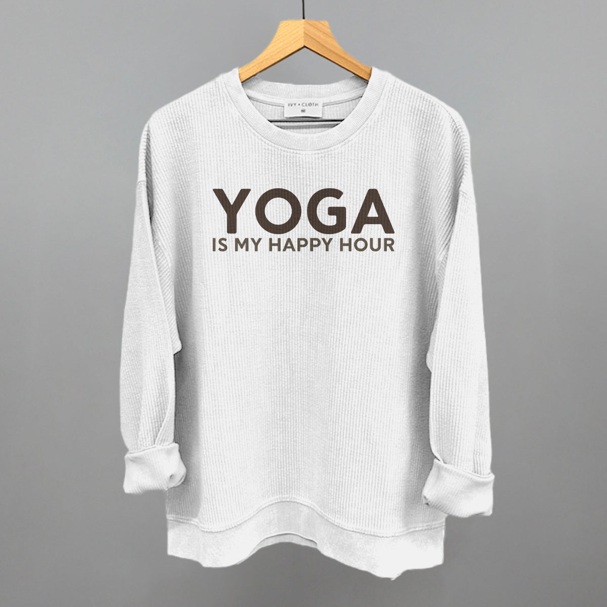 Yoga Is My Happy Hour Funny Oversized Corded Crewneck Sweatshirt in White – Ivy + Cloth