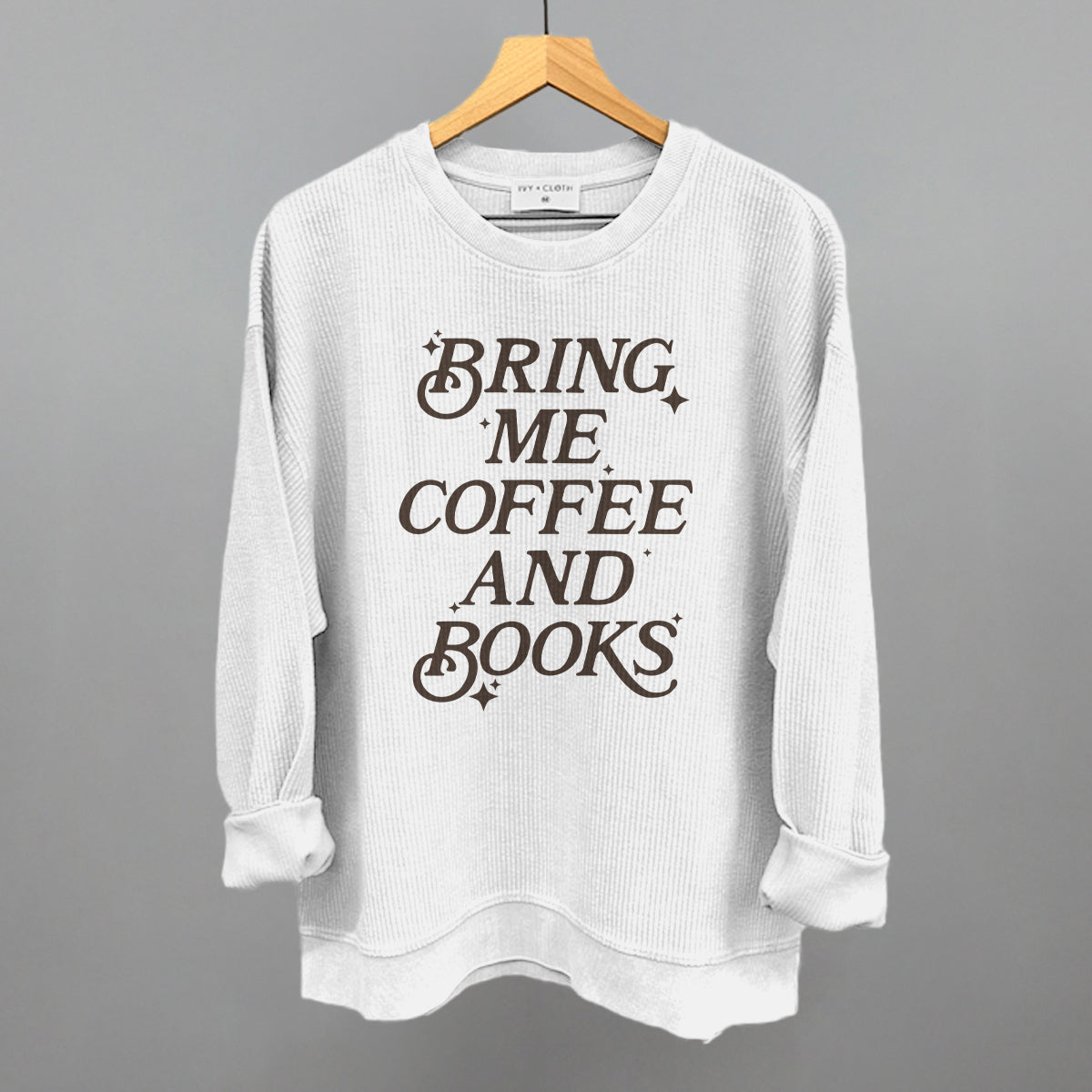 Bring Me Coffee And Books Funny Oversized Corded Crewneck Sweatshirt in White – Ivy + Cloth