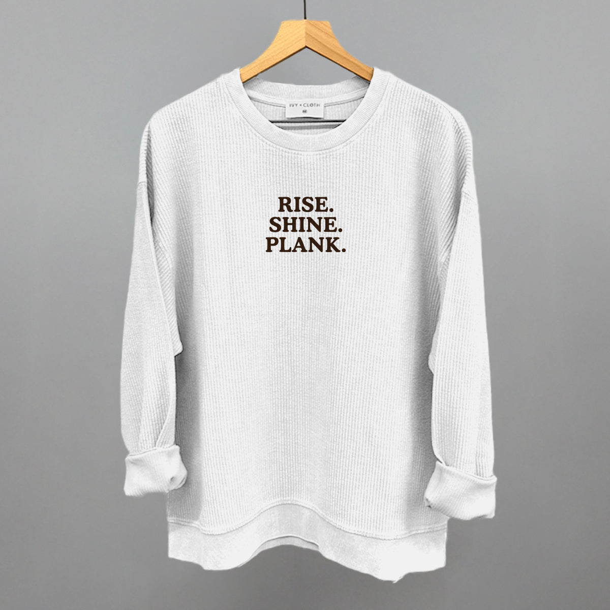 Rise Shine Plank Funny Oversized Corded Crewneck Sweatshirt in White – Ivy + Cloth