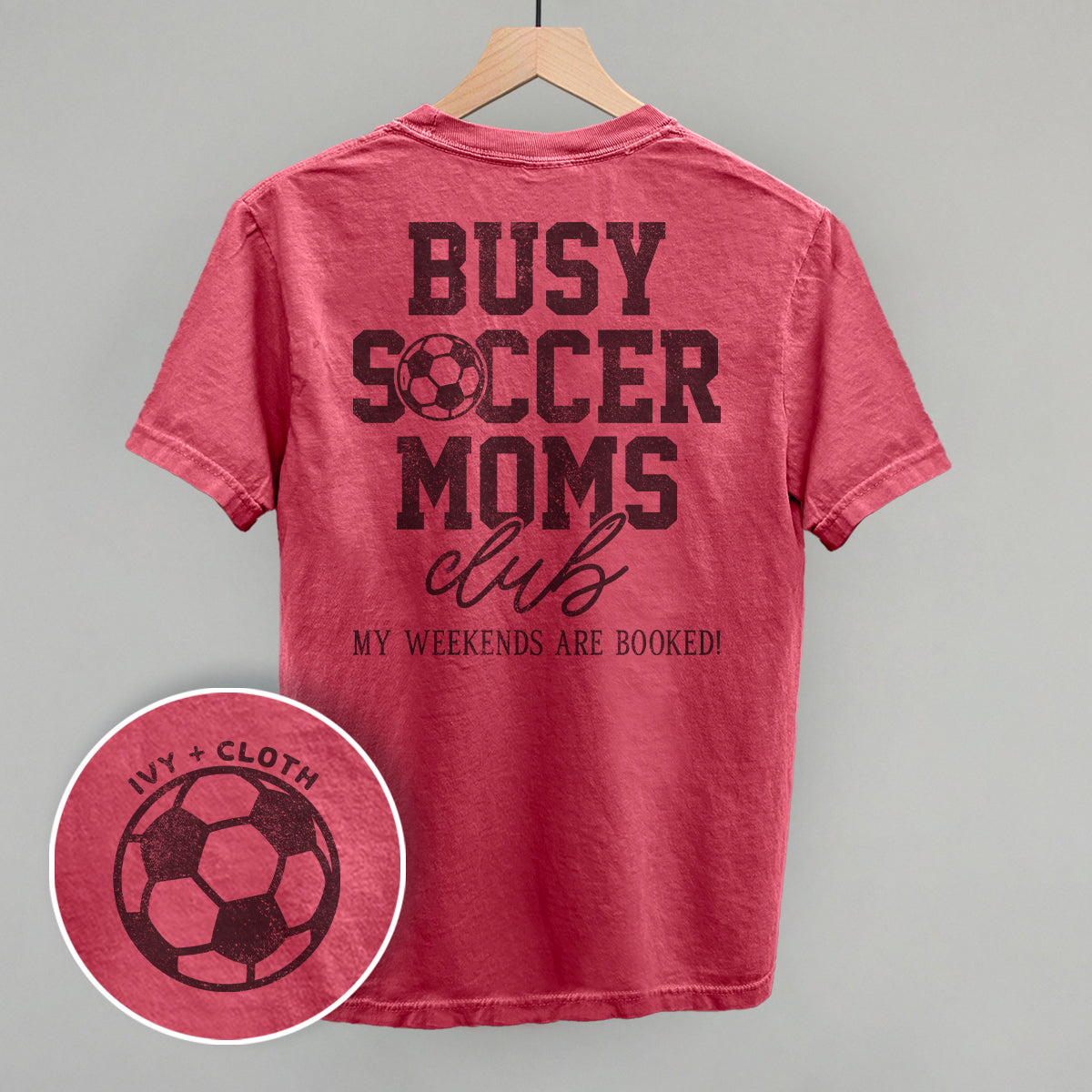 Busy Soccer Moms Club (Back Print) Funny Comfort Colors T-Shirt in Crimson – Ivy + Cloth
