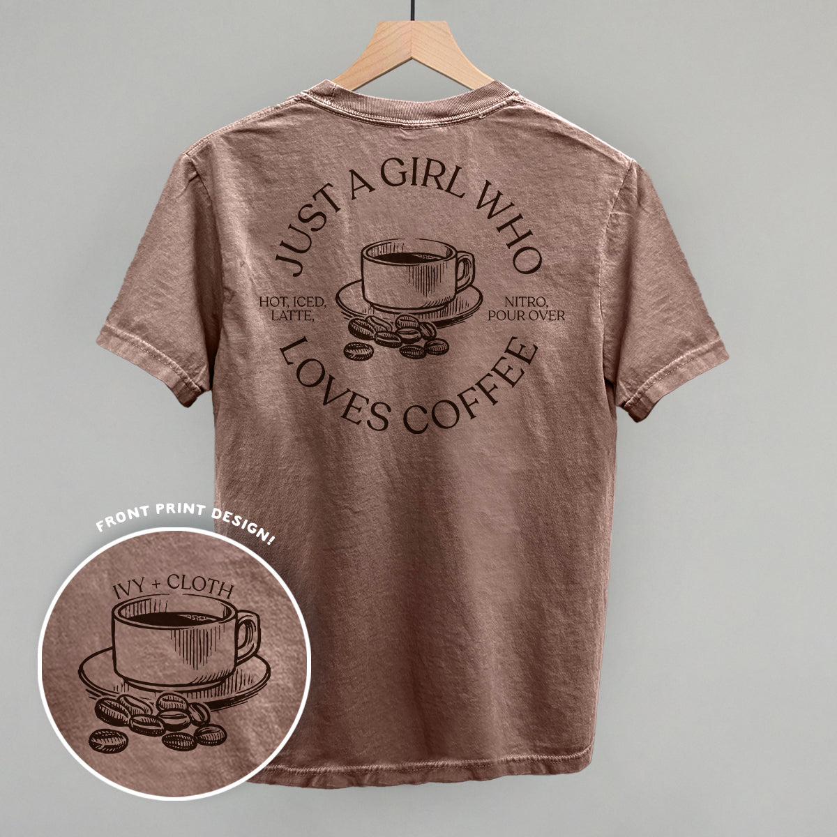 Just A Girl Who Loves Coffee (Back Print) Funny Comfort Colors T-Shirt in Espresso – Ivy + Cloth