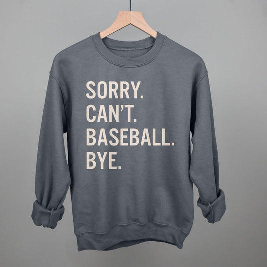Sorry Can't Baseball Bye Funny Sweatshirt in Charcoal – Ivy + Cloth