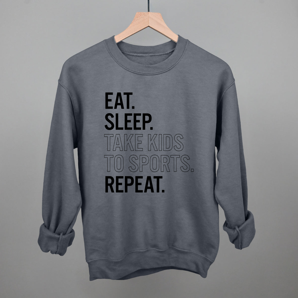 Eat Sleep Take Kids To Sports Repeat Funny Sweatshirt in Charcoal – Ivy + Cloth
