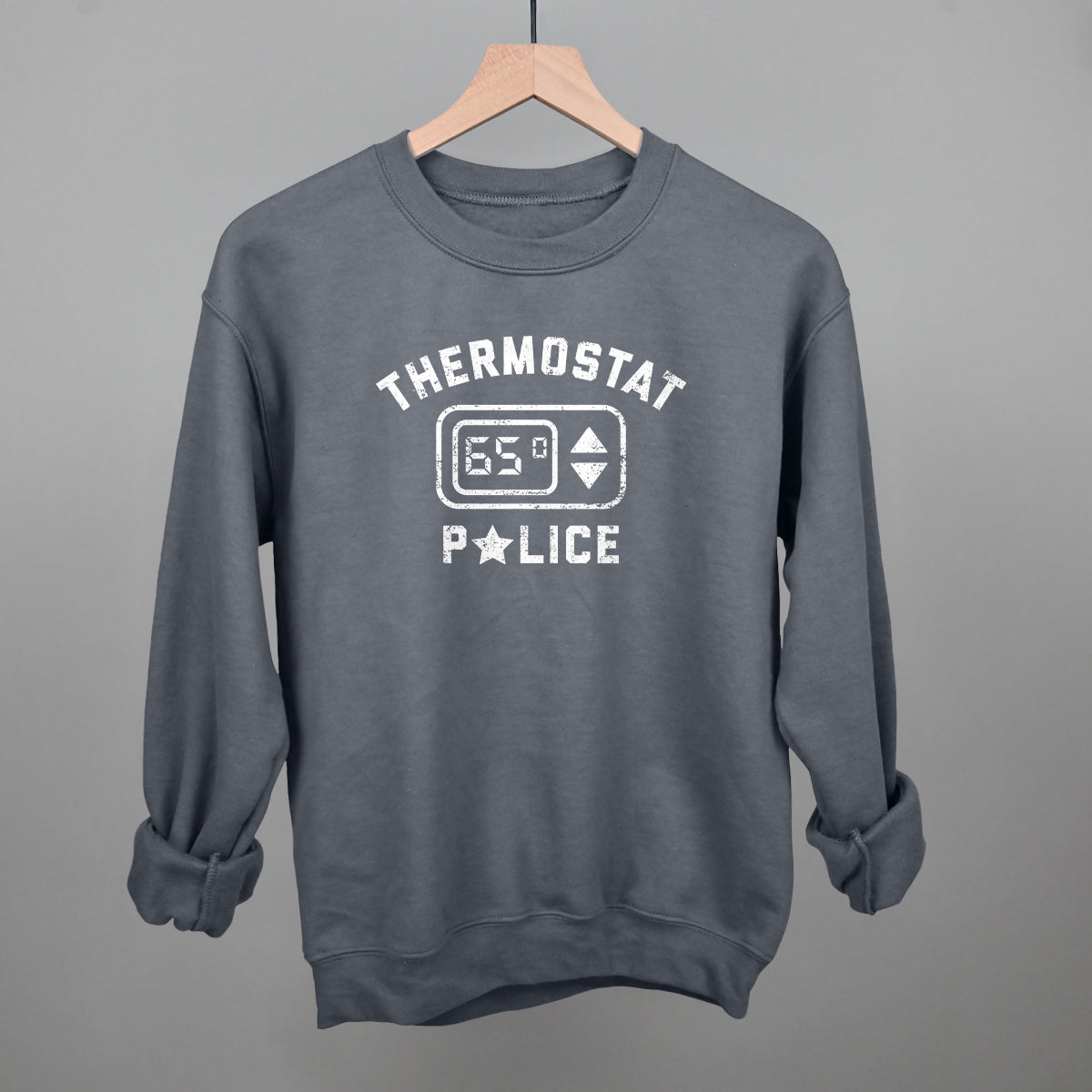 Thermostat Police Funny Sweatshirt in Charcoal – Ivy + Cloth