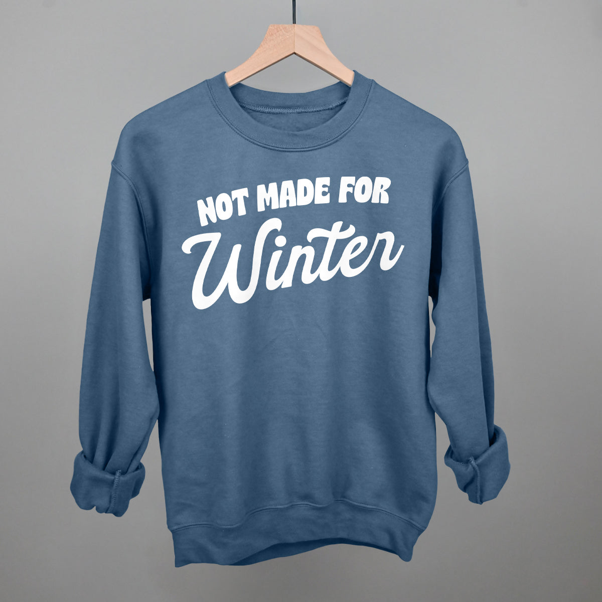 Not Made For Winter Funny Sweatshirt in Indigo Blue – Ivy + Cloth