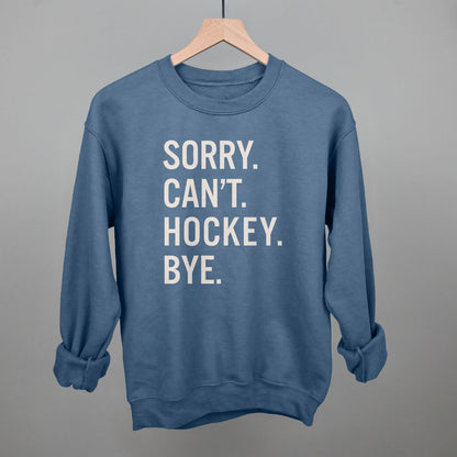Sorry Can't Hockey Bye Funny Sweatshirt in Indigo Blue – Ivy + Cloth