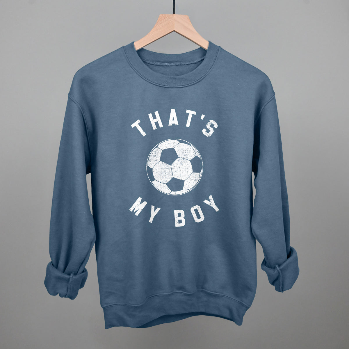 That's My Boy Soccer Funny Sweatshirt in Indigo Blue – Ivy + Cloth