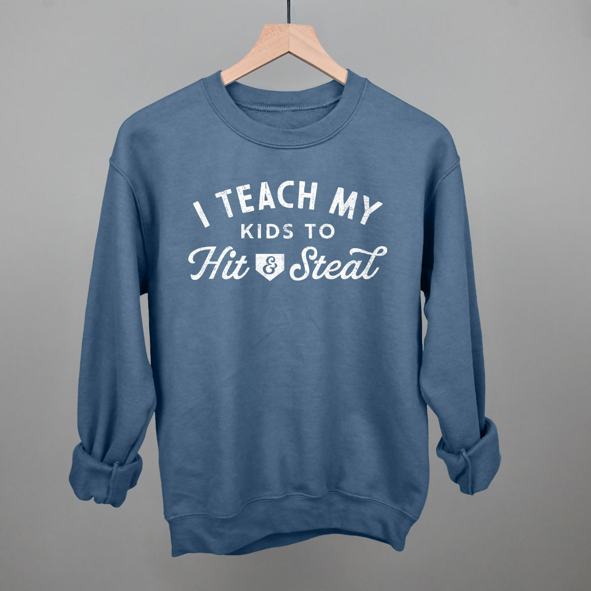 I Teach My Kids To Hit And Steal Funny Sweatshirt in Indigo Blue – Ivy + Cloth