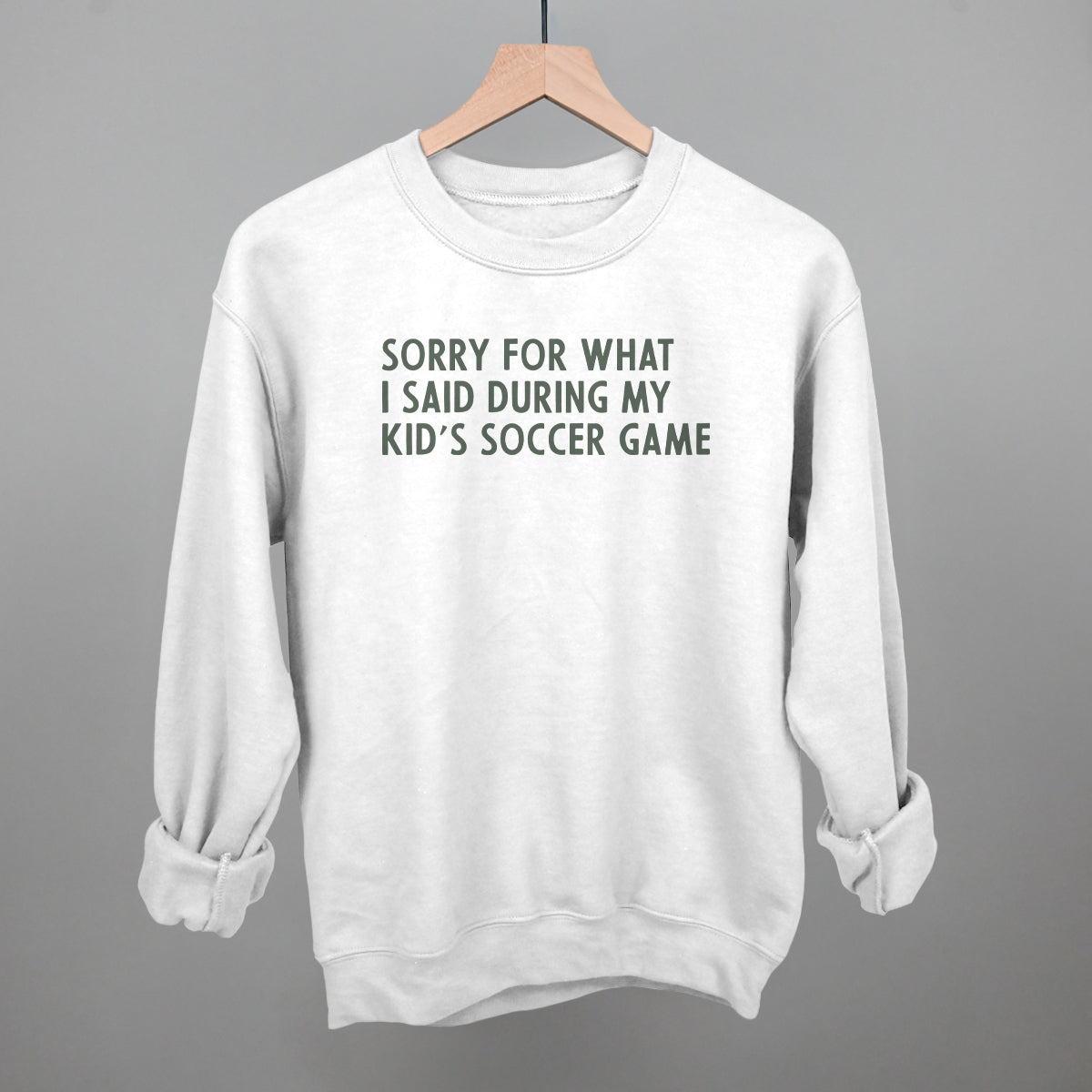 Sorry For What I Said (Soccer) Funny Sweatshirt in White – Ivy + Cloth