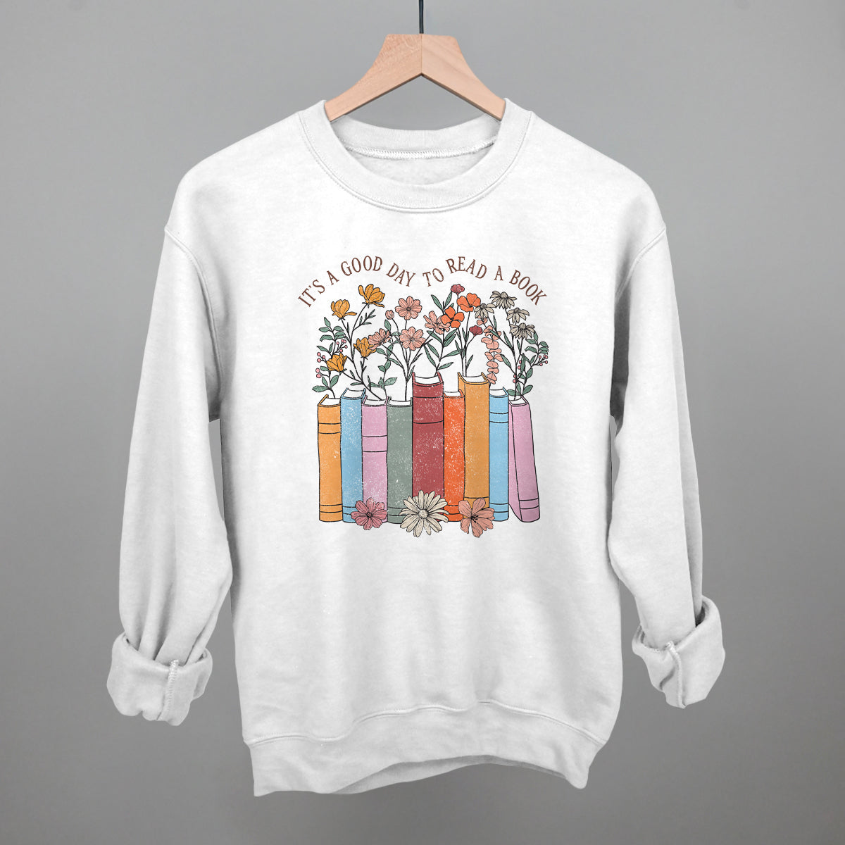 It's A Good Day To Read A Book Funny Sweatshirt in White – Ivy + Cloth