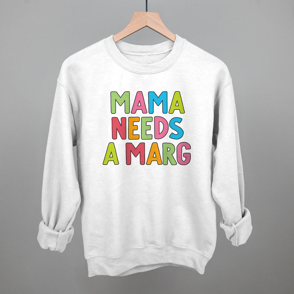 Mama Needs A Marg Colorful Funny Sweatshirt in White – Ivy + Cloth