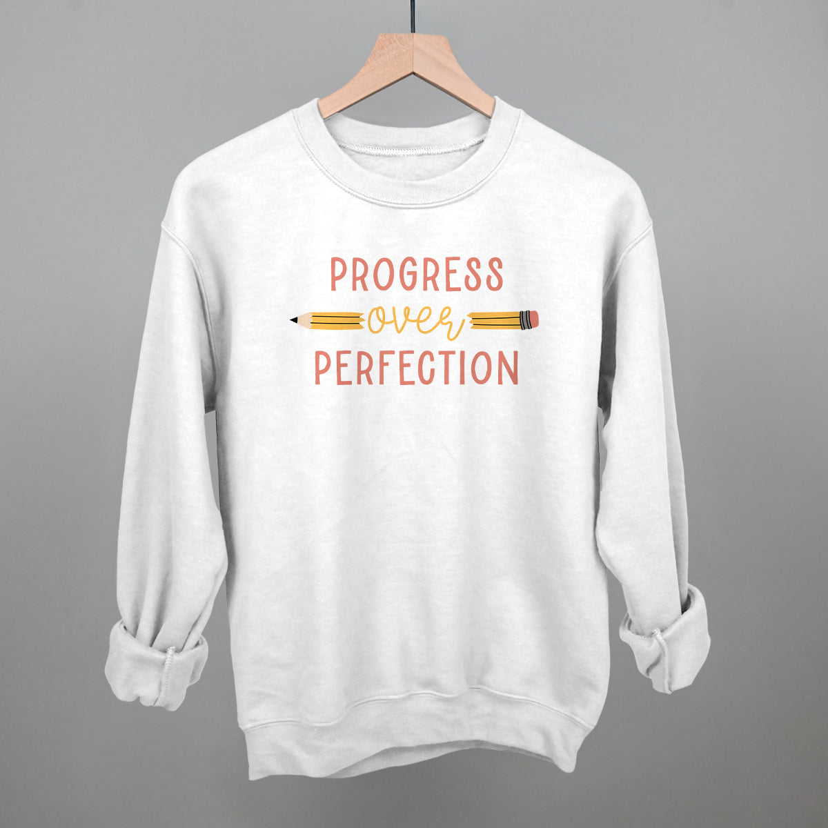 Progress Over Perfection Funny Sweatshirt in White – Ivy + Cloth