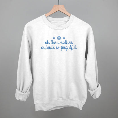 Oh The Weather Outside Is Frightful Funny Sweatshirt in White – Ivy + Cloth