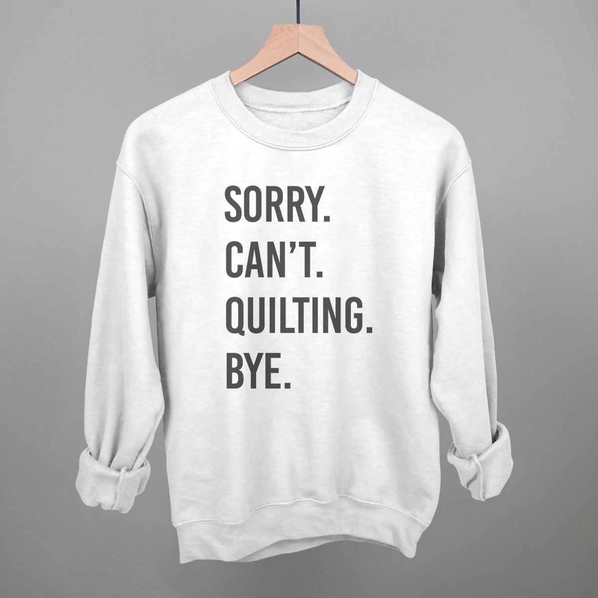 Sorry Can't Quilting Bye graphic crewneck sweatshirt in White
