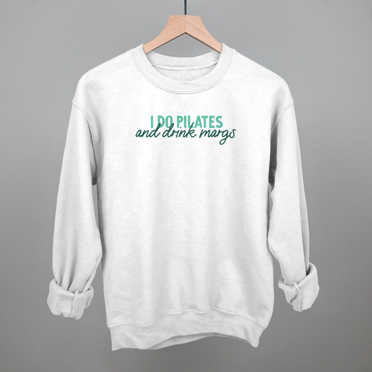 I Do Pilates And Drink Margs Funny Sweatshirt in White – Ivy + Cloth