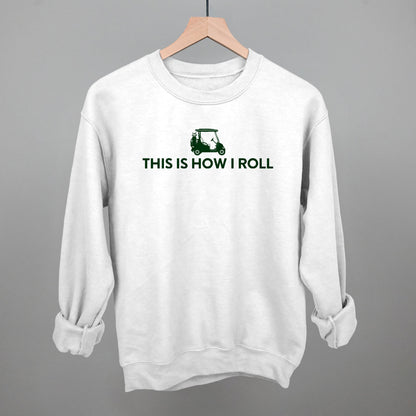 This Is How I Roll (Golf Cart) Funny Sweatshirt in White – Ivy + Cloth