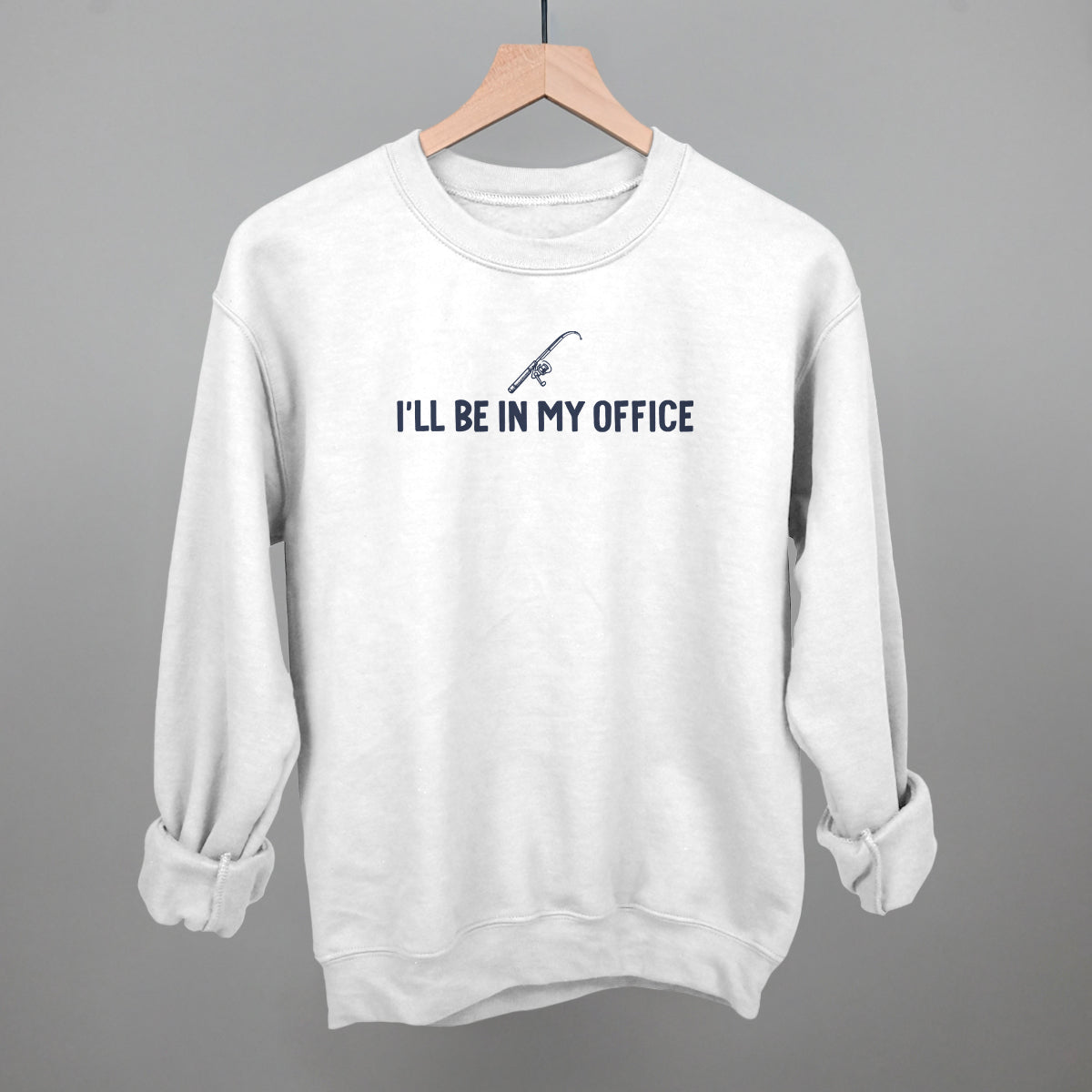 I'll Be In My Office (Fishing) Funny Sweatshirt in White – Ivy + Cloth