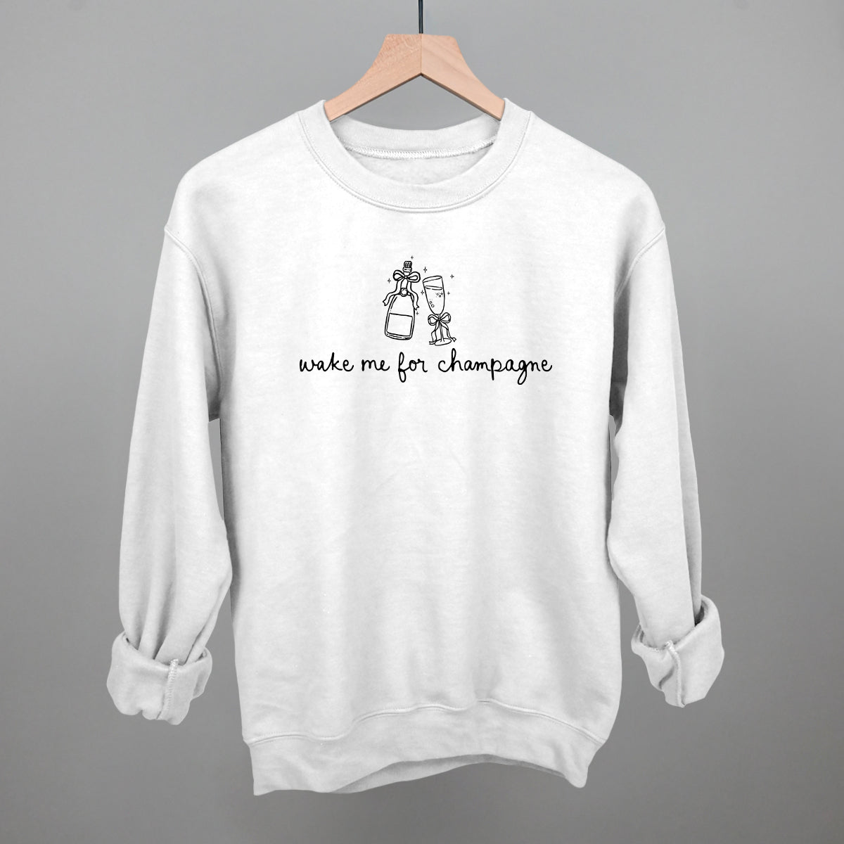 Wake Me For Champagne Funny Sweatshirt in White – Ivy + Cloth
