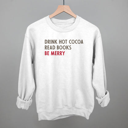 Drink Hot Cocoa Read Books Be Merry Funny Sweatshirt in White – Ivy + Cloth