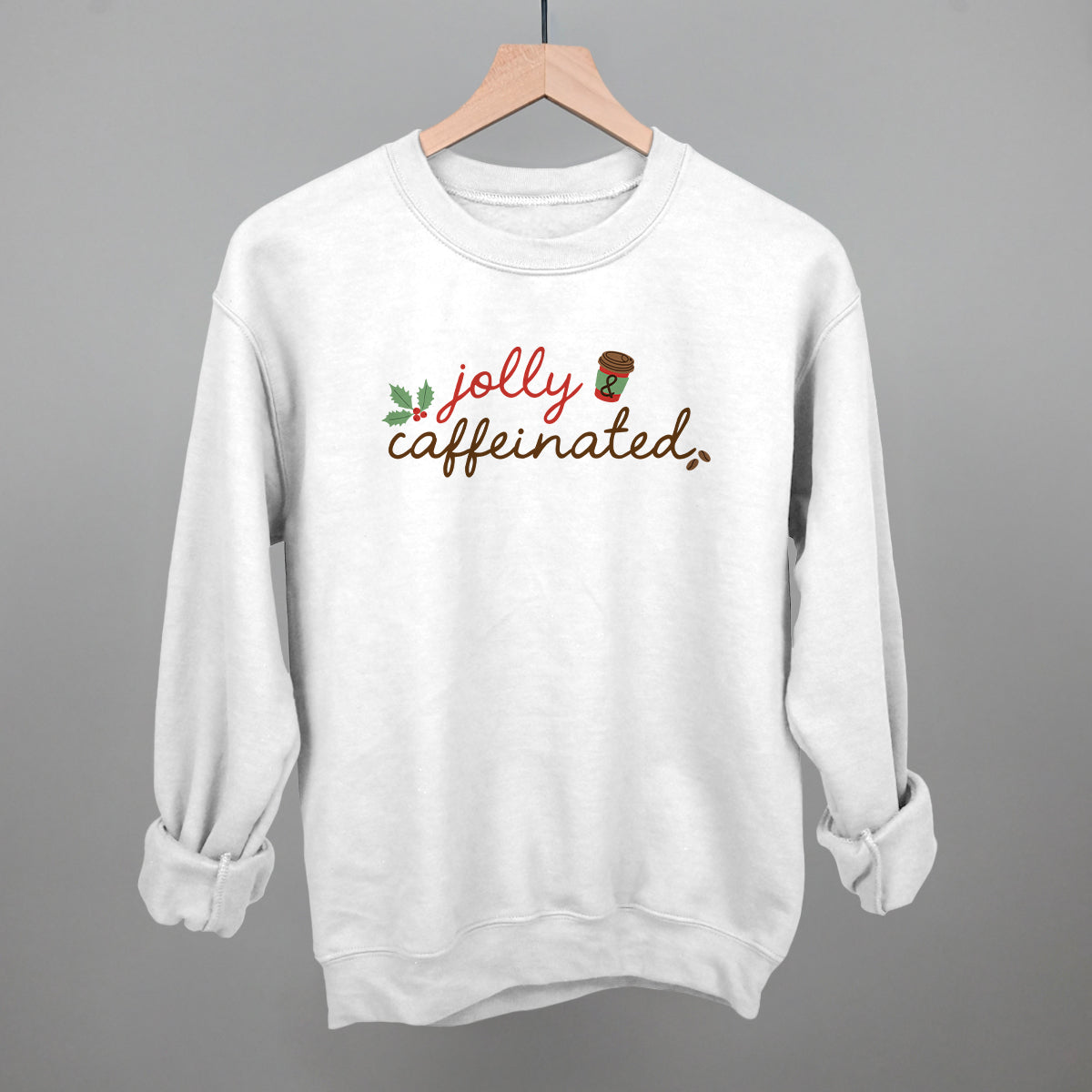 Jolly & Caffeinated Funny Sweatshirt in White – Ivy + Cloth
