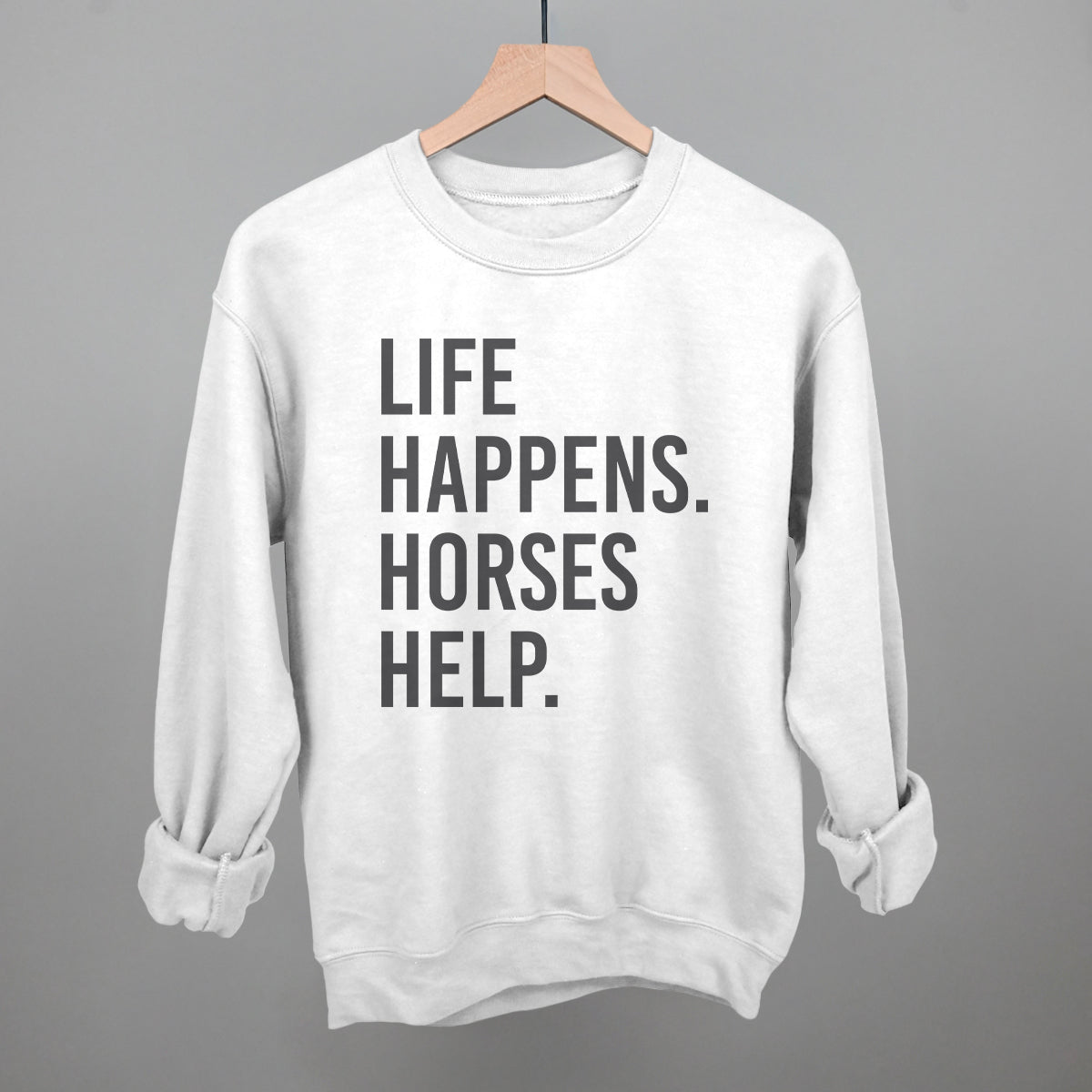 Life Happens Horses Help Horse Lover graphic crewneck sweatshirt in White