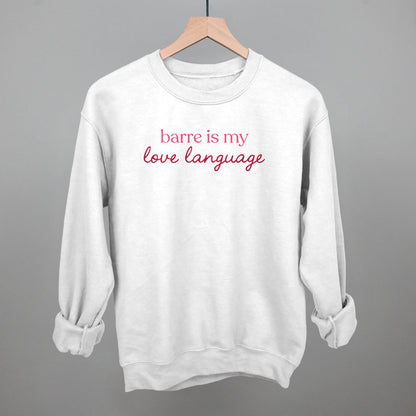 Barre Is My Love Language Funny Sweatshirt in White – Ivy + Cloth