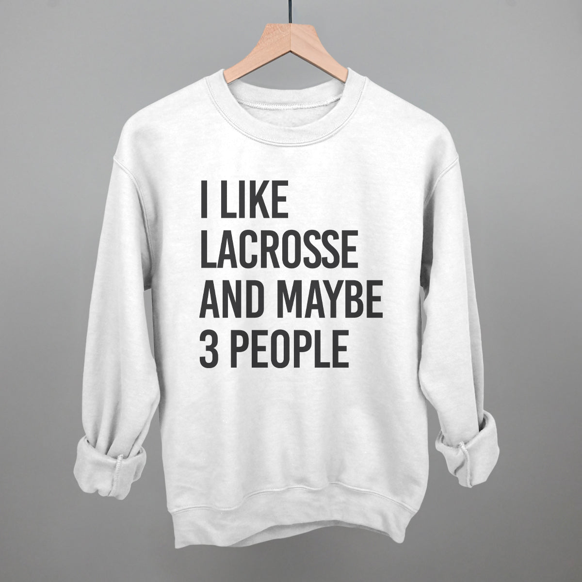I Like Lacrosse and Maybe 3 People graphic crewneck sweatshirt in White