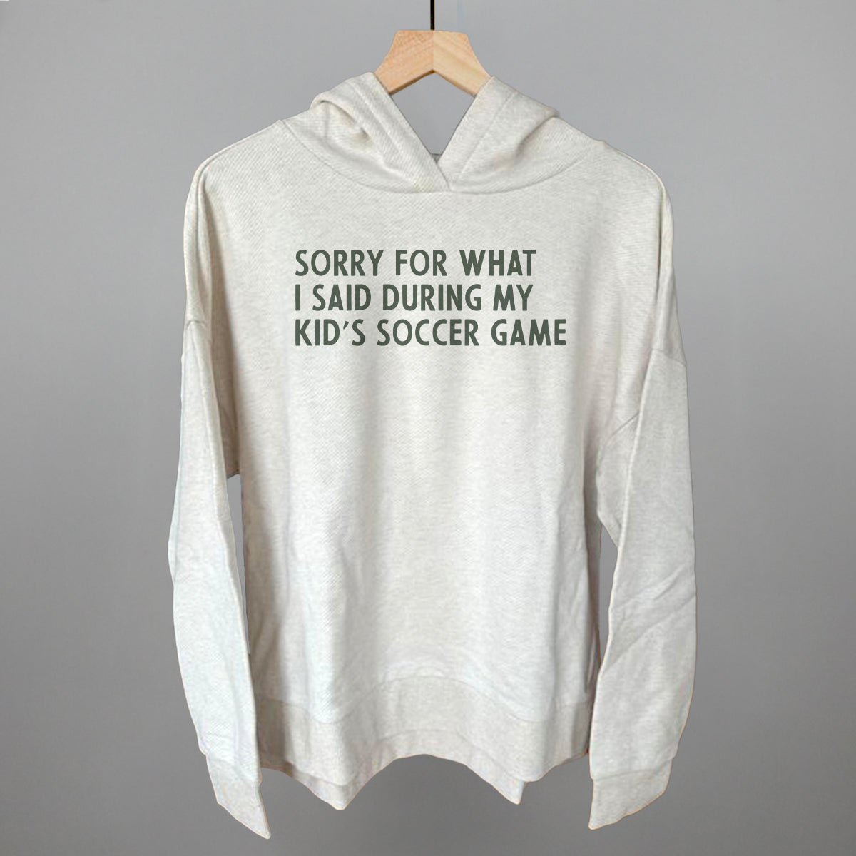 Sorry For What I Said (Soccer) Funny Terry Hoodie in Heather Almond – Ivy + Cloth