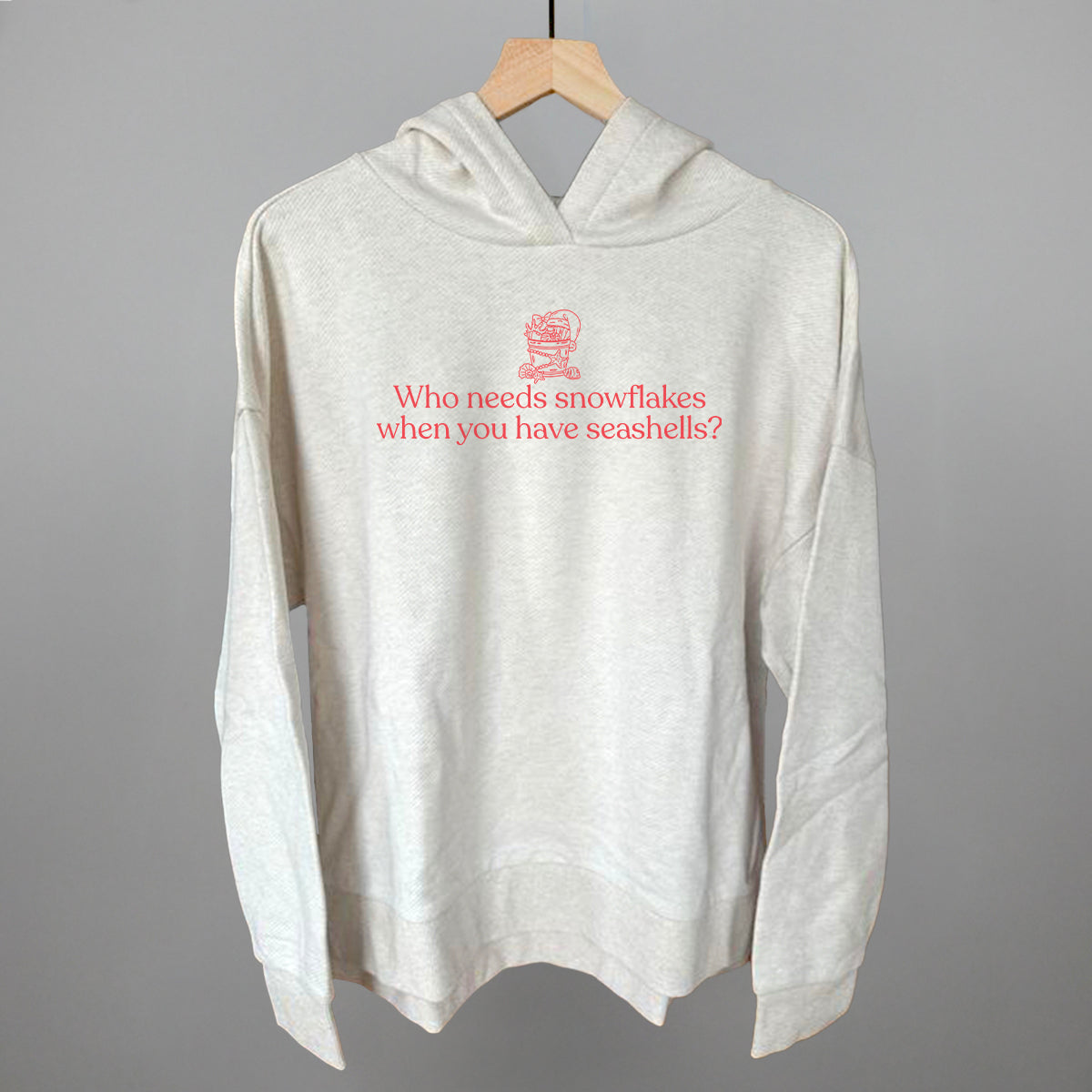 Who Needs Snowflakes When You Have Seashells Funny Terry Hoodie in Heather Almond – Ivy + Cloth
