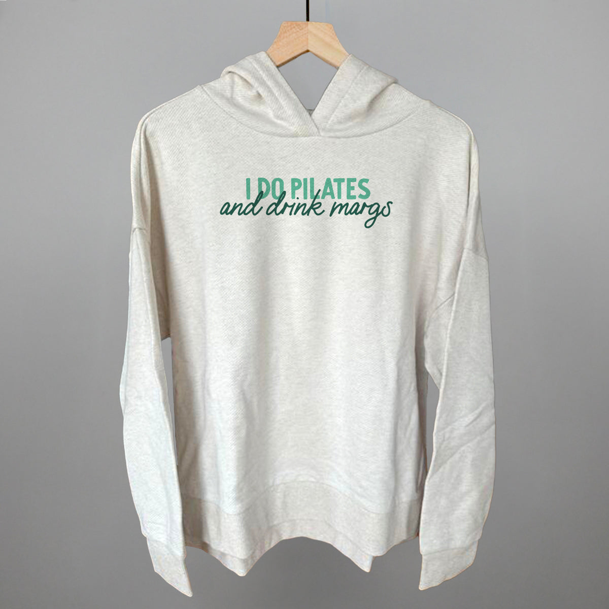 I Do Pilates And Drink Margs Funny Terry Hoodie in Heather Almond – Ivy + Cloth