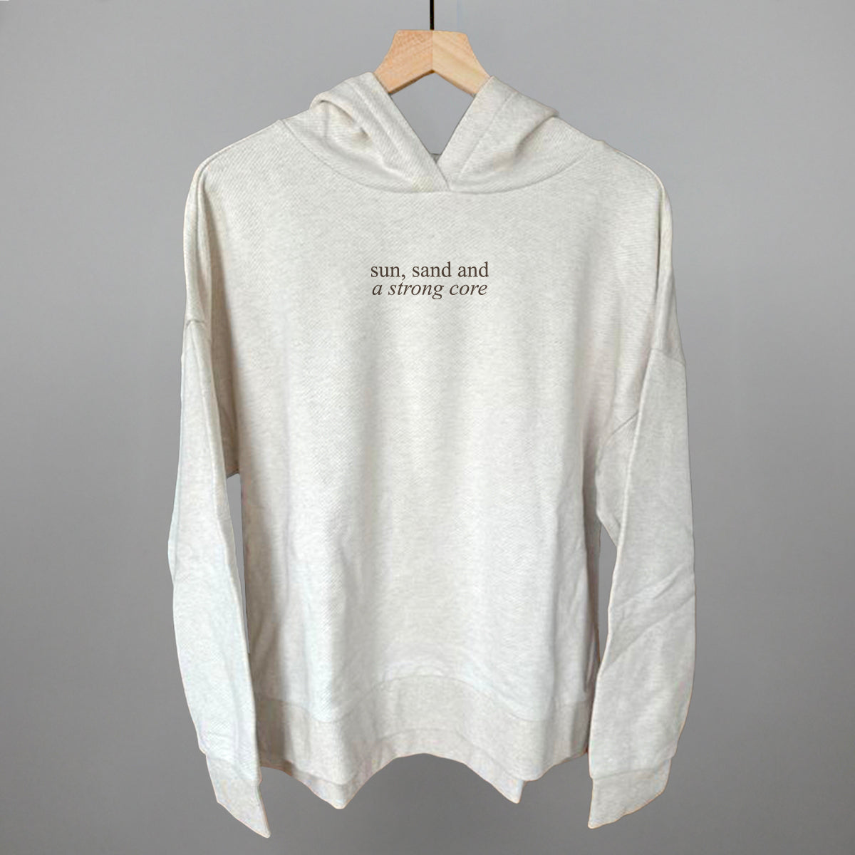 Sun, Sand, and A Strong Core Funny Terry Hoodie in Heather Almond – Ivy + Cloth