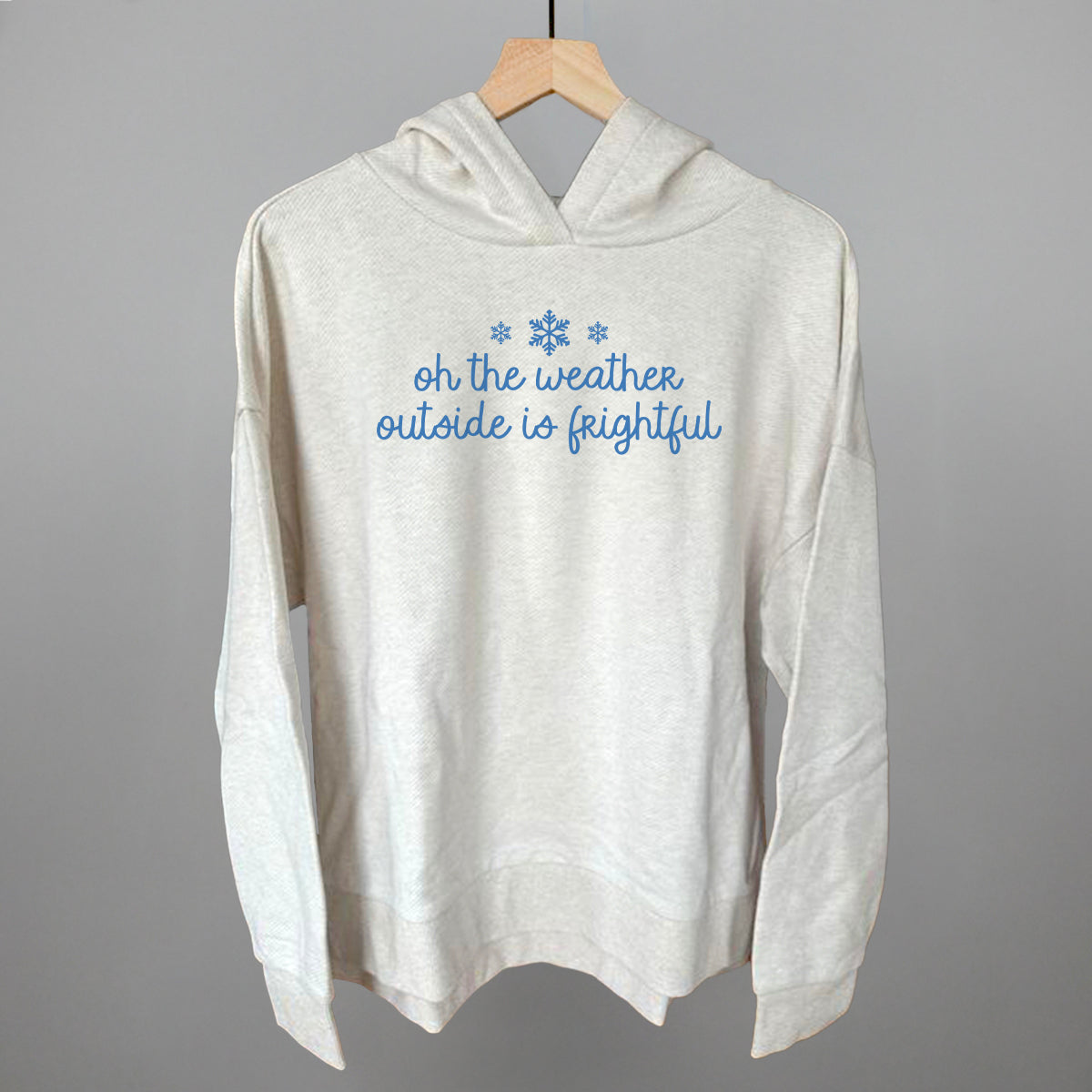 Oh The Weather Outside Is Frightful Funny Terry Hoodie in Heather Almond – Ivy + Cloth