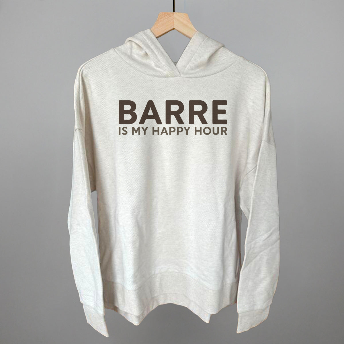 Barre Is My Happy Hour Funny Terry Hoodie in Heather Almond – Ivy + Cloth