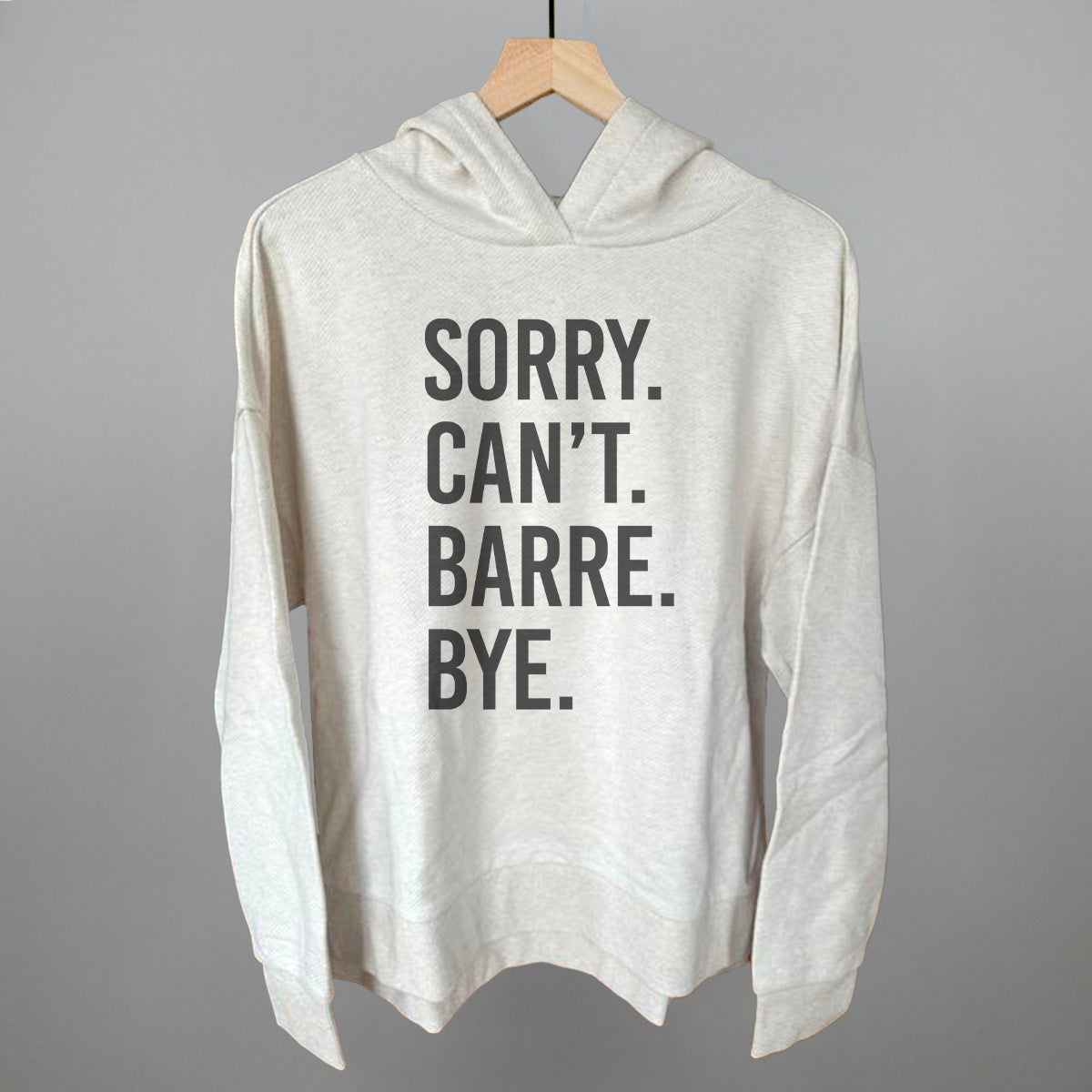Sorry Can't Barre Bye graphic top in Heather Almond