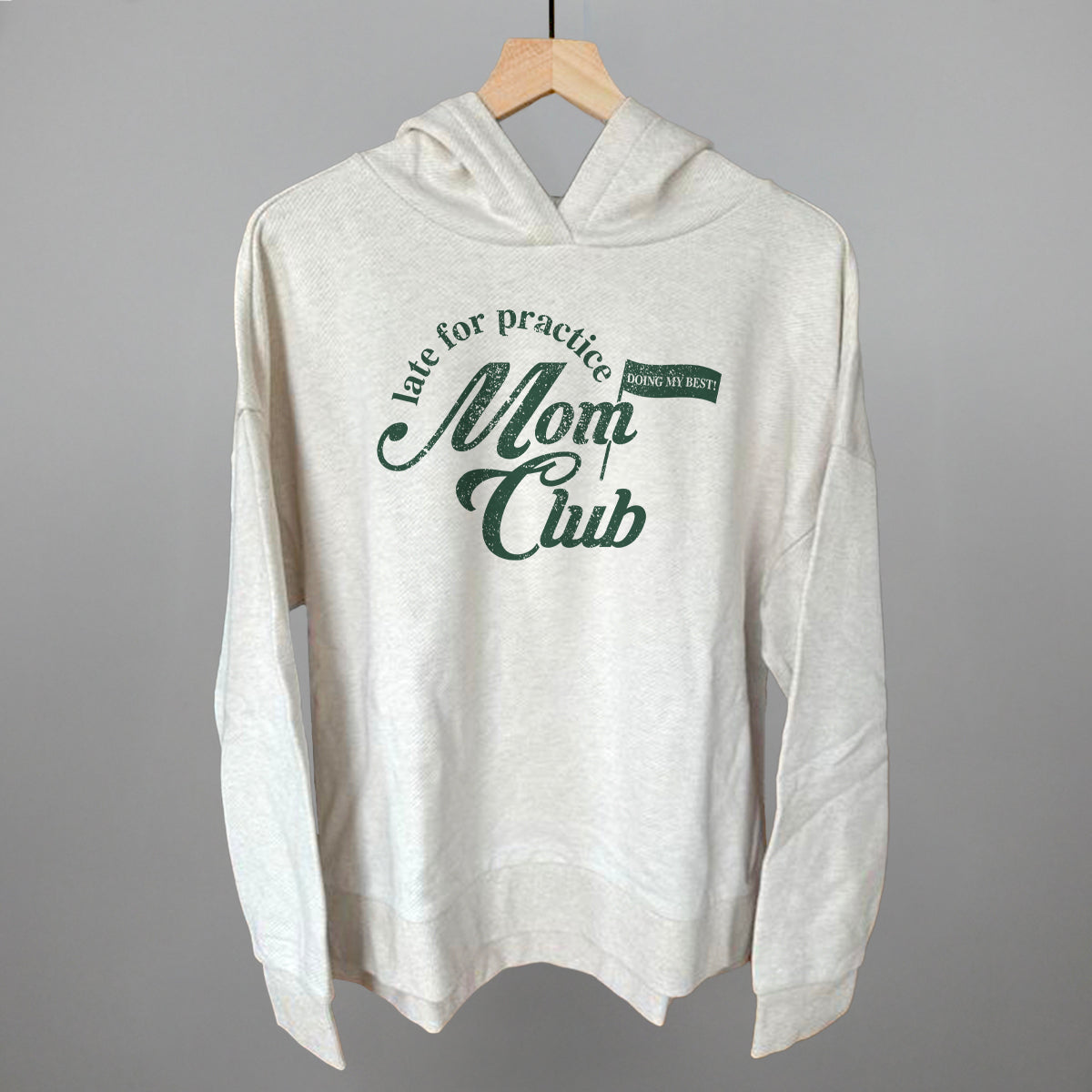 Late For Practice Mom Club Funny Terry Hoodie in Heather Almond – Ivy + Cloth
