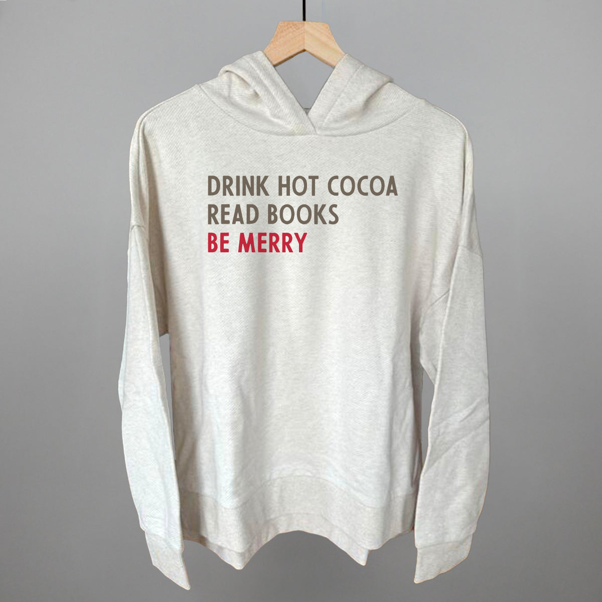 Drink Hot Cocoa Read Books Be Merry Funny Terry Hoodie in Heather Almond – Ivy + Cloth