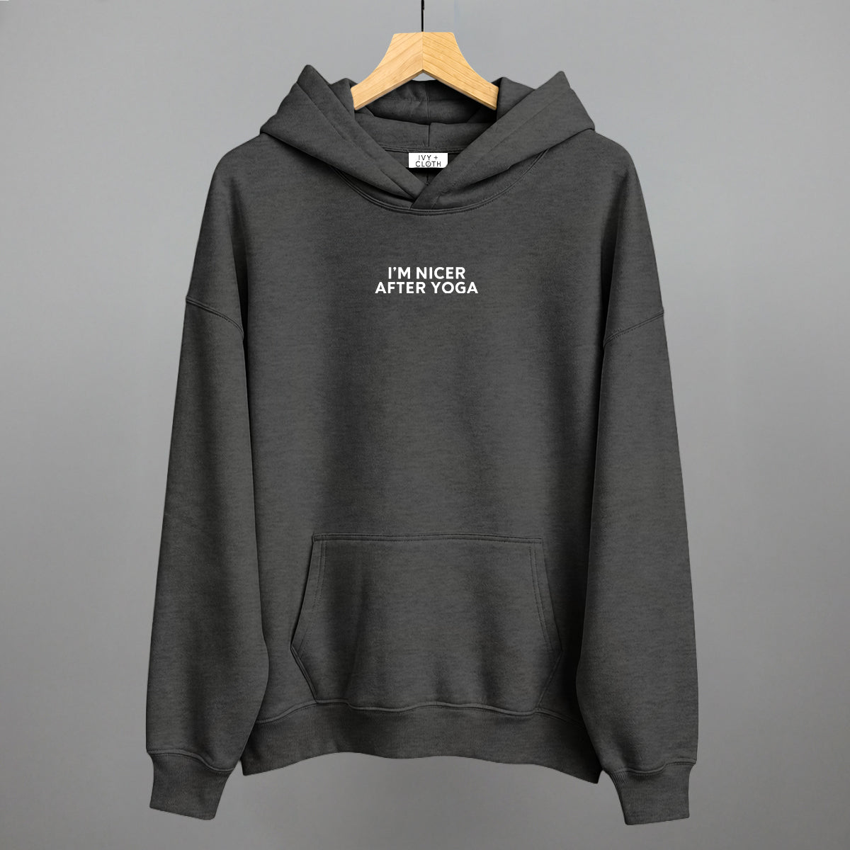 I'm Nicer After Yoga Funny Hoodie in Heather Charcoal – Ivy + Cloth