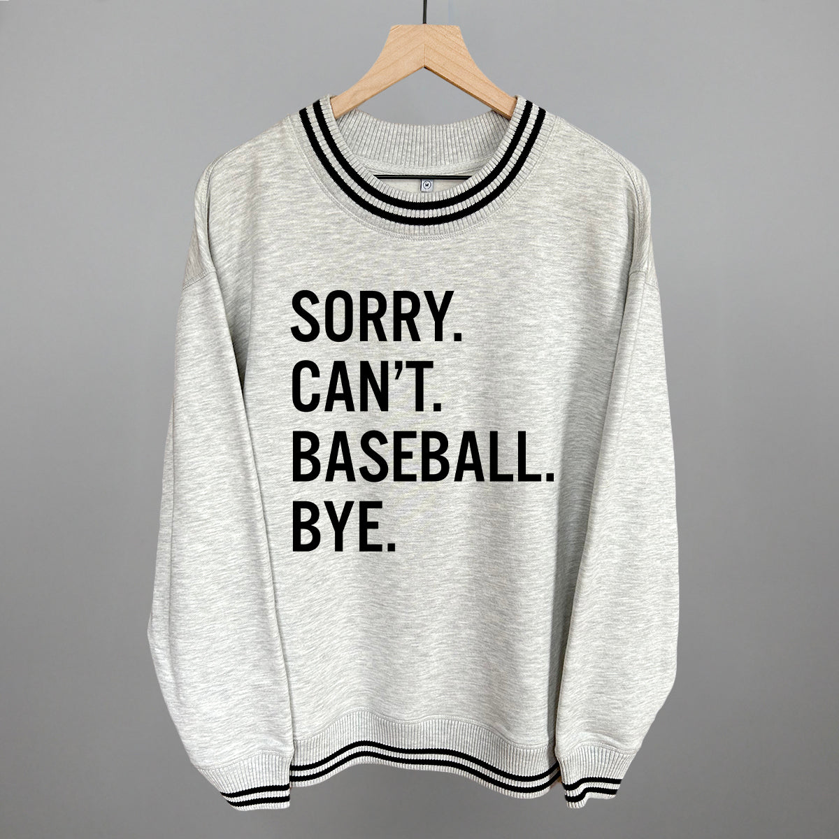 Sorry Can't Baseball Bye Funny Oversized Varsity Crewneck Sweatshirt in Heather Grey – Ivy + Cloth
