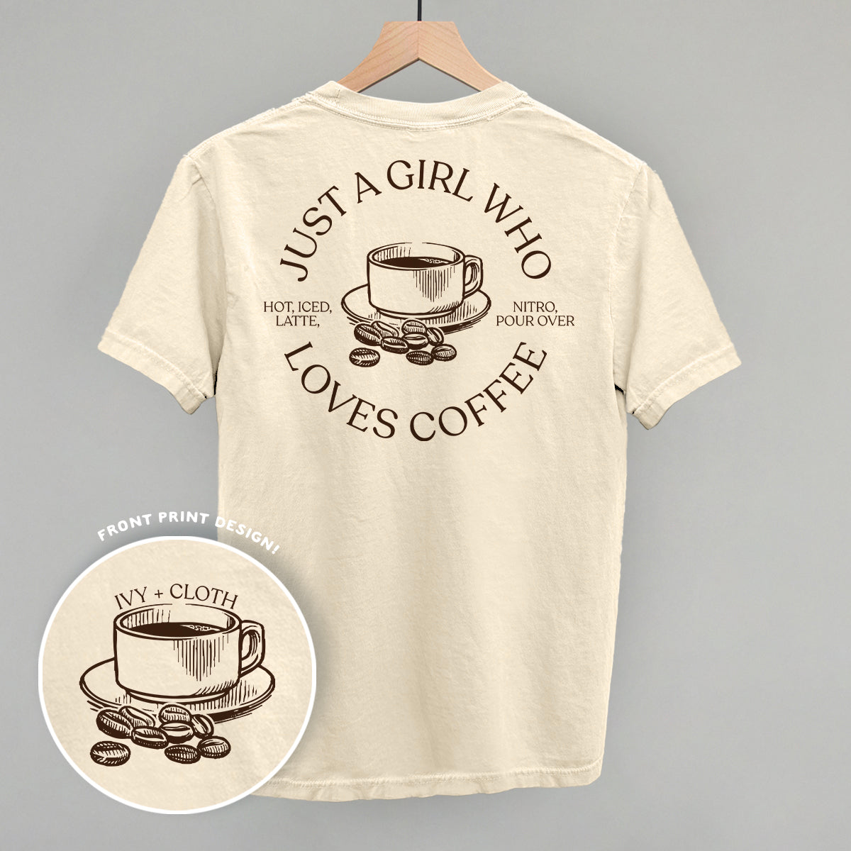 Just A Girl Who Loves Coffee (Back Print) Funny Comfort Colors T-Shirt in Ivory – Ivy + Cloth