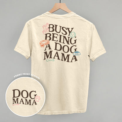 Busy Being A Dog Mama (Back Print) Funny Comfort Colors T-Shirt in Ivory – Ivy + Cloth
