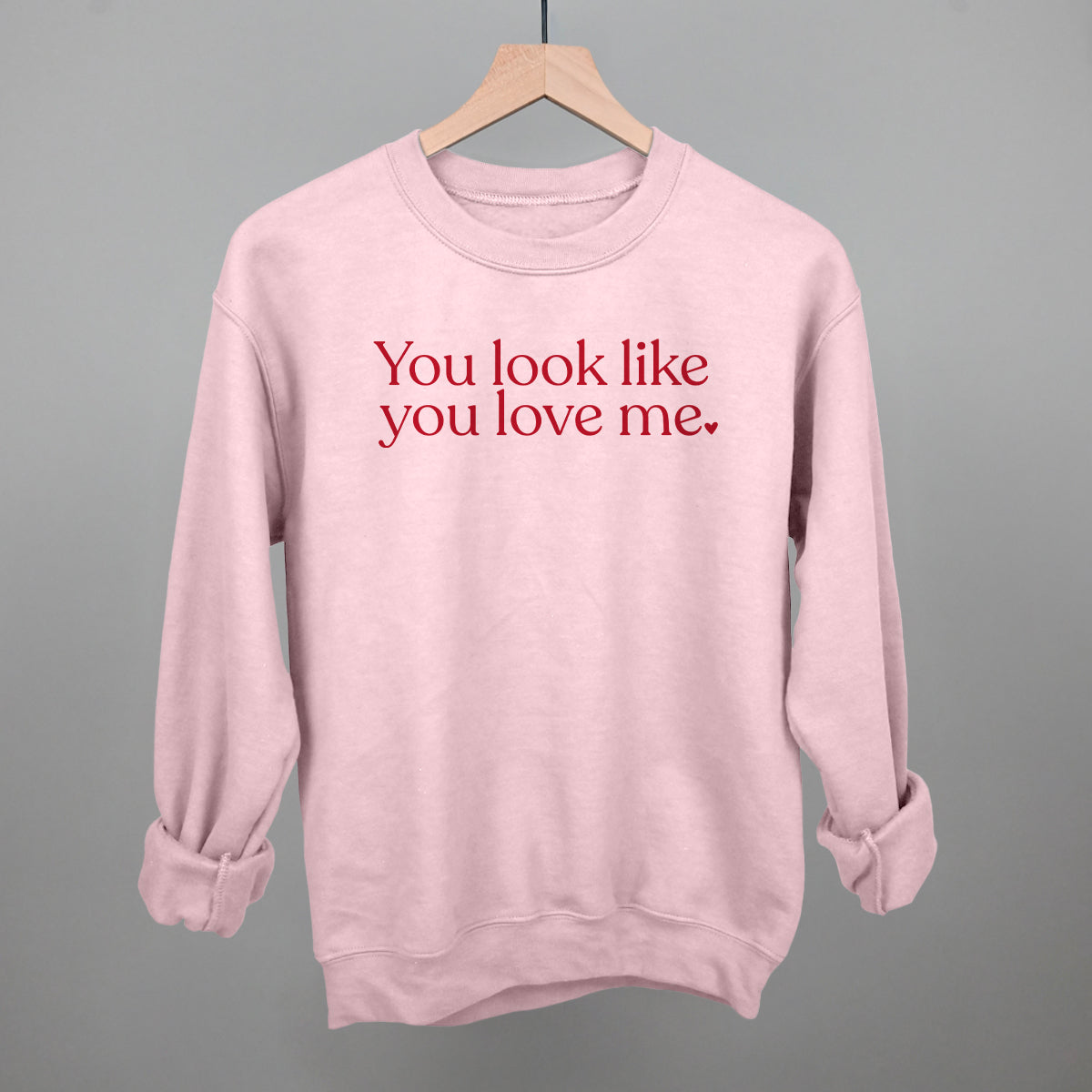 You Look Like You Love Me Valentine's graphic crewneck sweatshirt in Light Pink