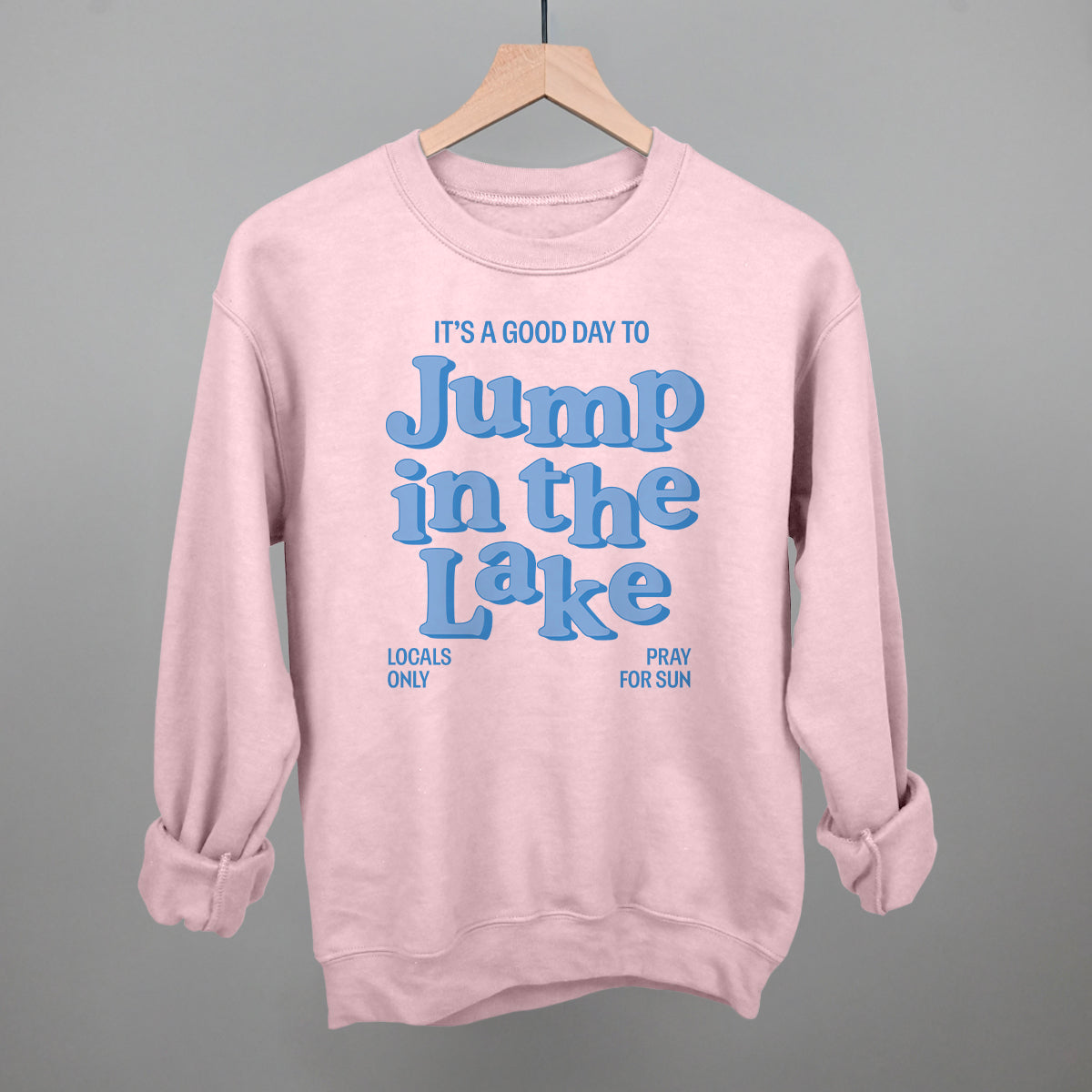 Good Day To Jump In The Lake Funny Sweatshirt in Light Pink – Ivy + Cloth