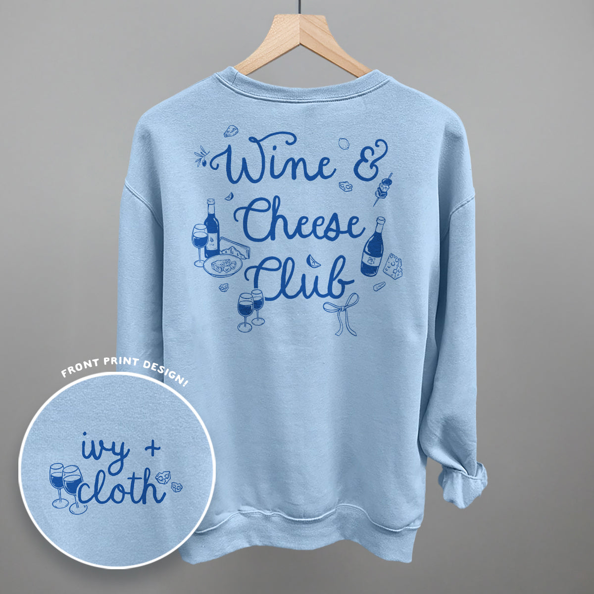 Wine & Cheese Club (Back Print) Funny Sweatshirt in Light Blue – Ivy + Cloth