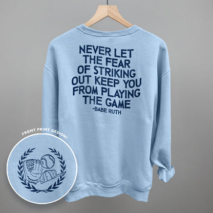 Never Let The Fear Of Striking Out (Back Print) Funny Sweatshirt in Light Blue – Ivy + Cloth