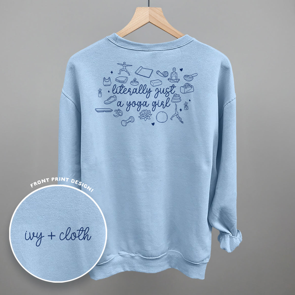Literally Just A Yoga Girl (Back Print) Funny Sweatshirt in Light Blue – Ivy + Cloth