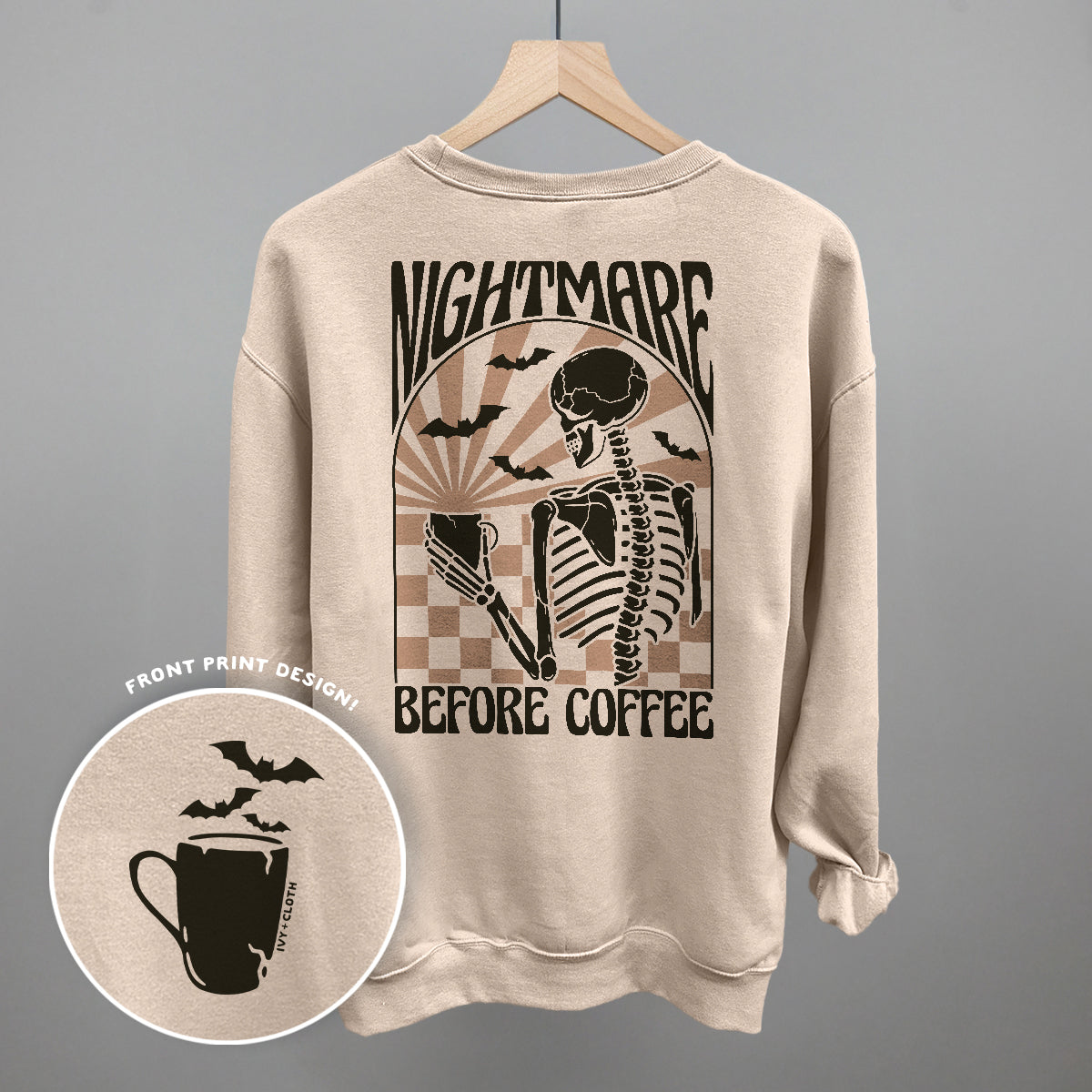 Nightmare Before Coffee (Back Print) Funny Sweatshirt in Sandstone – Ivy + Cloth